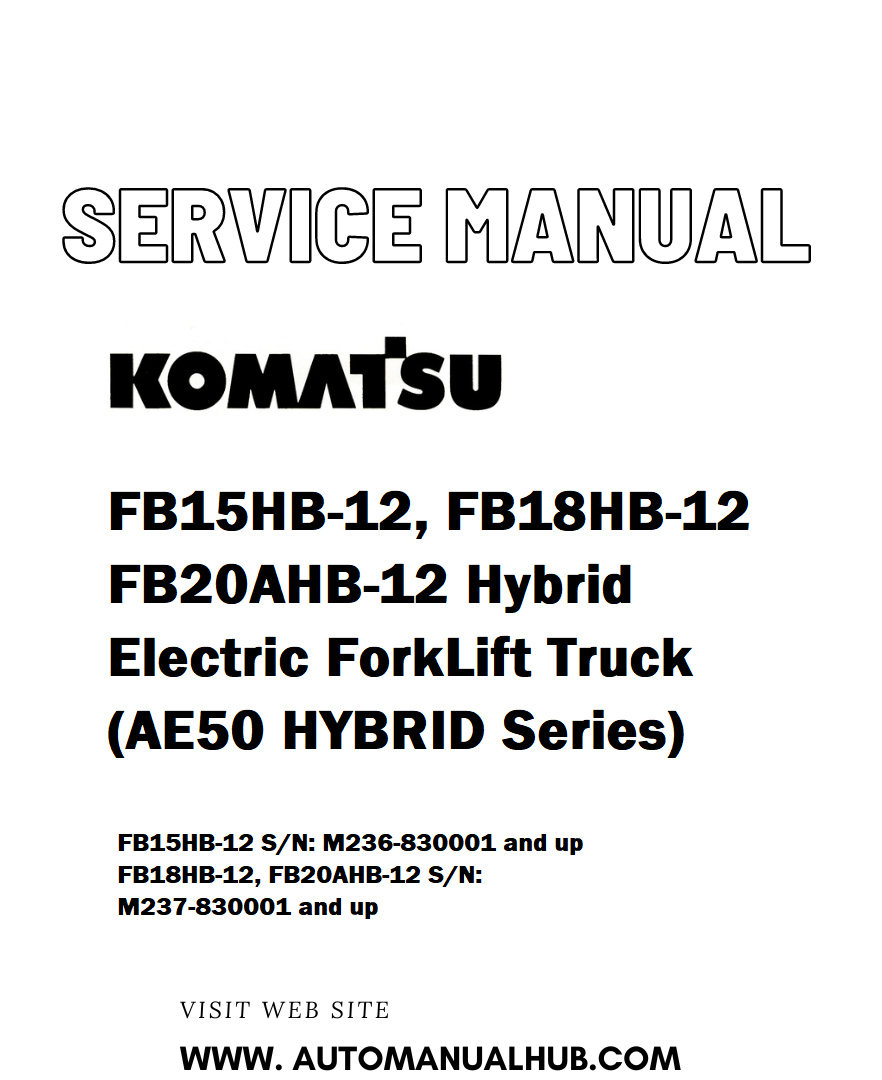 Komatsu FB15HB-12, FB18HB-12 FB20AHB-12 Hybrid Electric ForkLift Truck (AE50 HYBRID Series) Service And Repair Manual - PDF