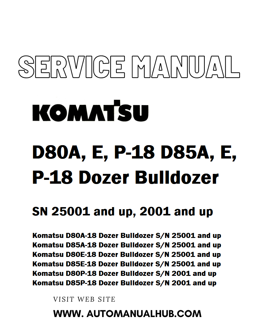 Komatsu D80A, E, P-18 D85A, E, P-18 Dozer Bulldozer Service And Repair Manual SN 25001 and up, 2001 and up - PDF