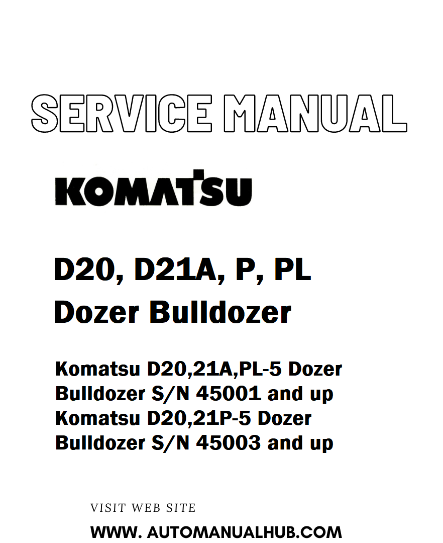 Komatsu D20, D21A, P, PL Dozer Bulldozer Service And Repair Manual SN 45001-UP, 45003-UP - PDF