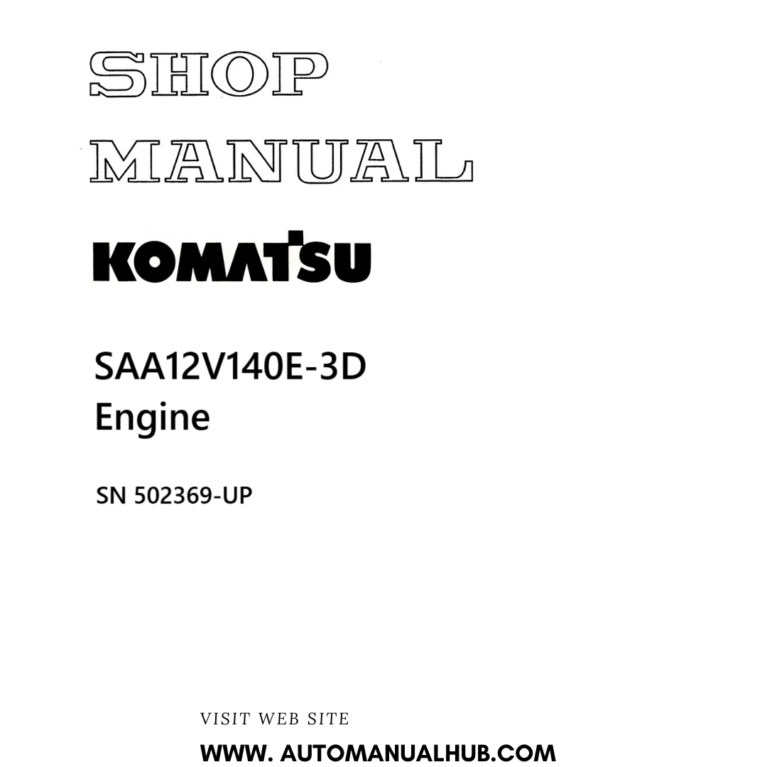 Komatsu SAA12V140E-3D Engine Shop Manual SN 502369-UP PDF