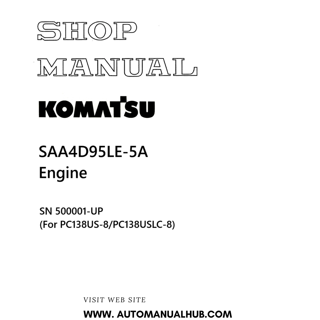 Komatsu SAA4D95LE-5A Engine Shop Manual SN 500001-UP (For PC138US-8/PC138USLC-8) PDF
