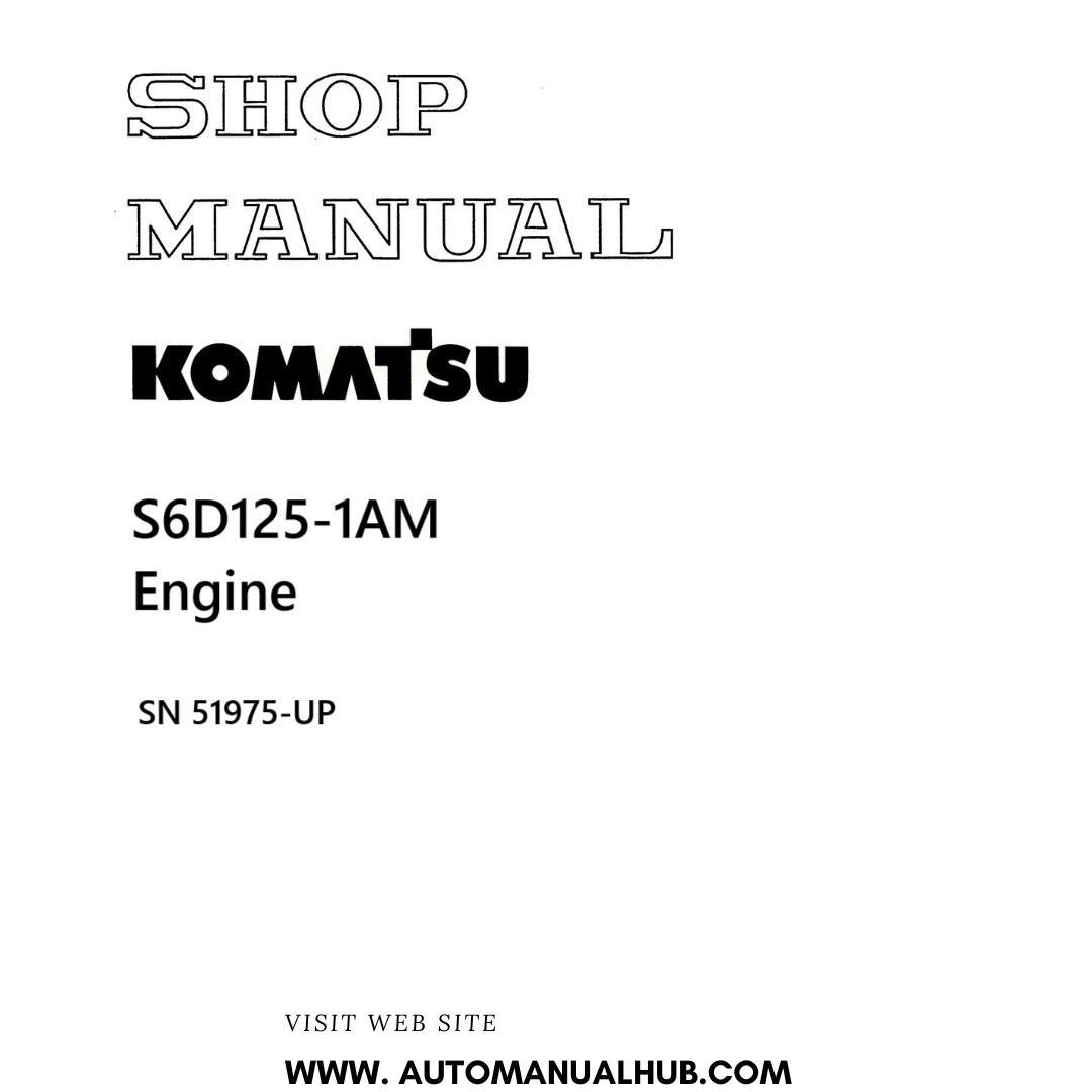 Komatsu S6D125-1AM Engine Shop Manual SN 51975-UP PDF