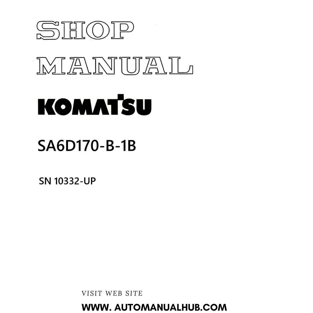 Komatsu SA6D170-B-1B Shop Manual SN 10332-UP PDF