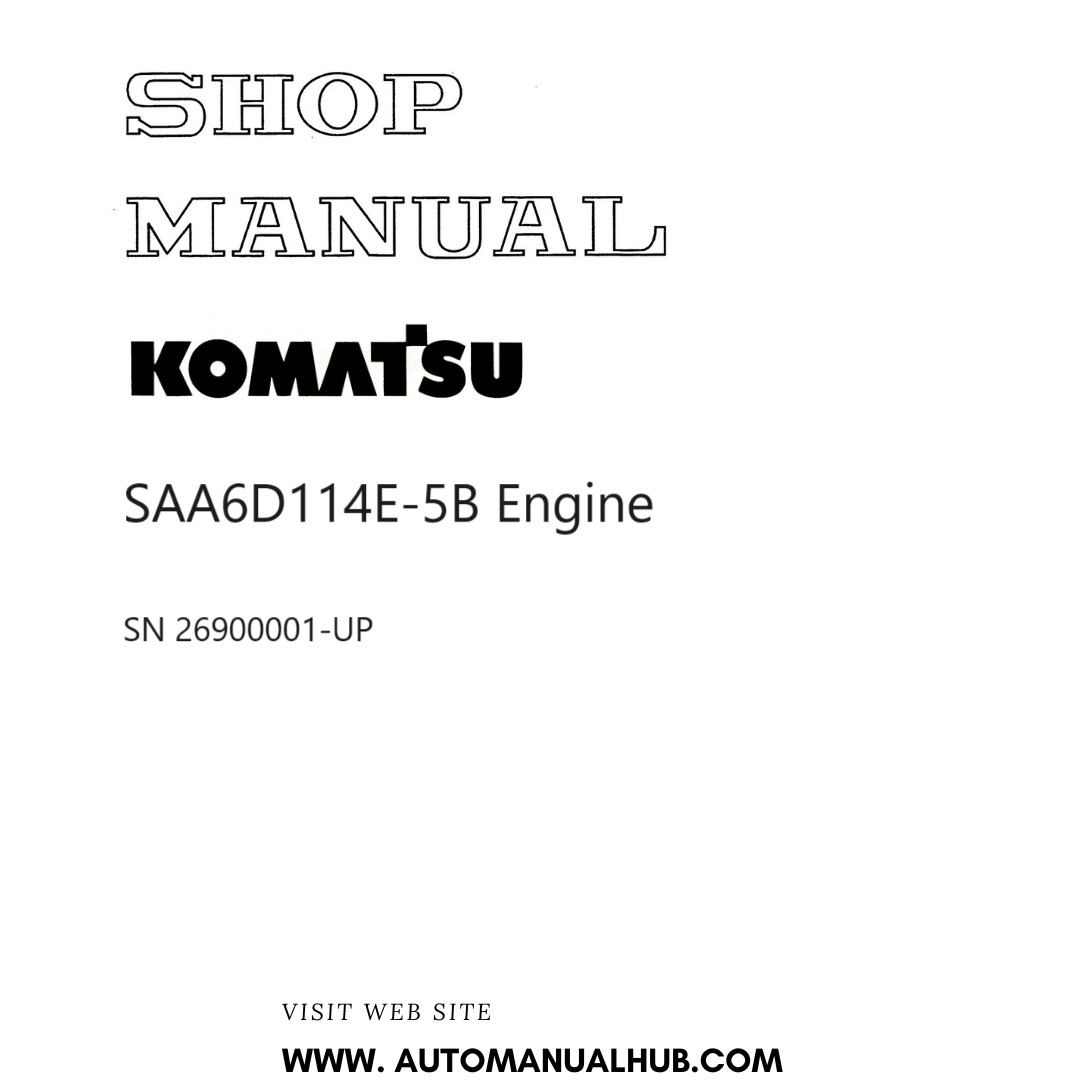 Komatsu SAA6D114E-5B Engine Shop Manual SN 26900001-UP PDF