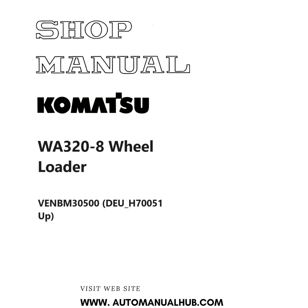 Komatsu WA320-8 Wheel Loader Shop Manual VENBM30500 (DEU_H70051 Up) PDF