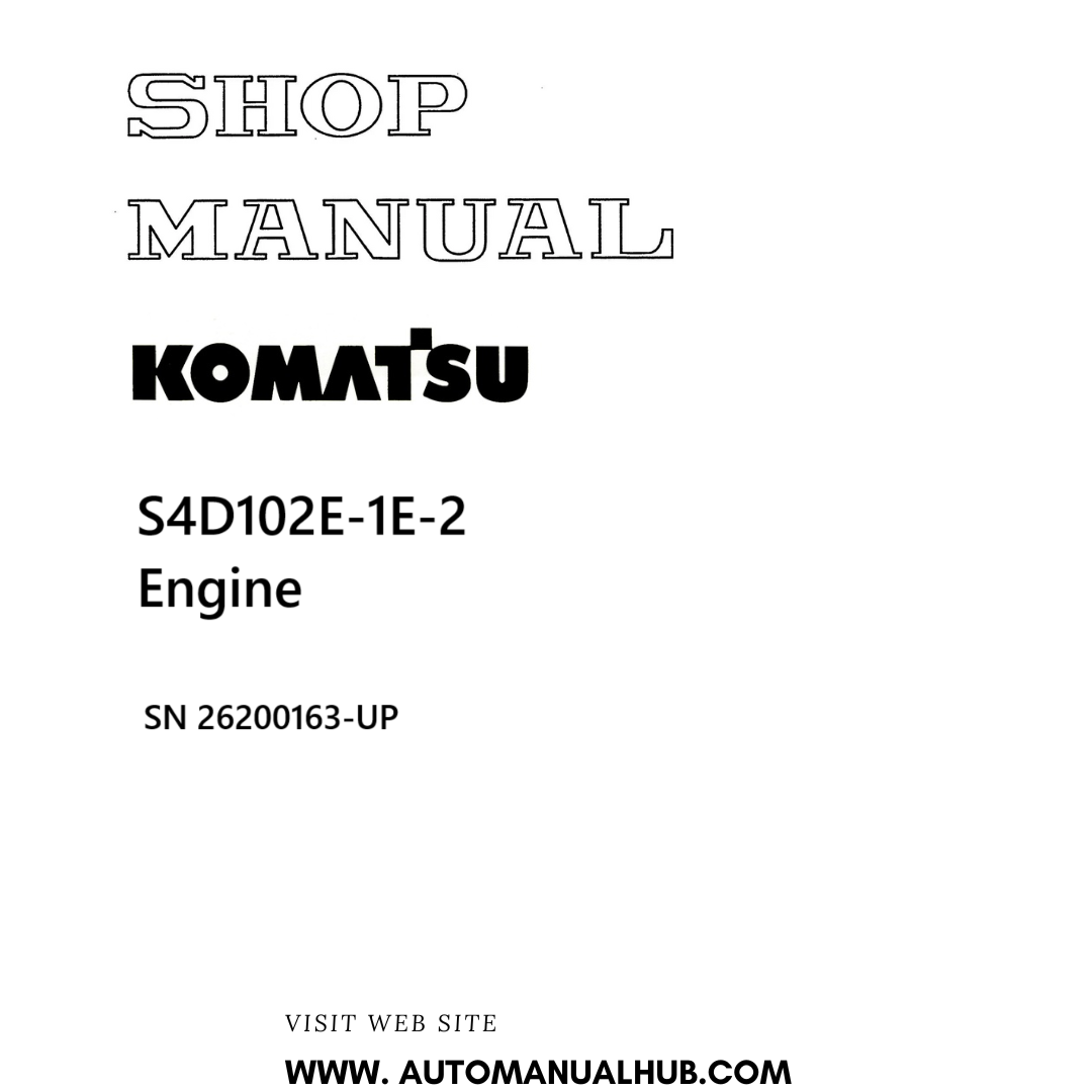 Komatsu S4D102E-1E-2 Engine Shop Manual SN 26200163-UP PDF