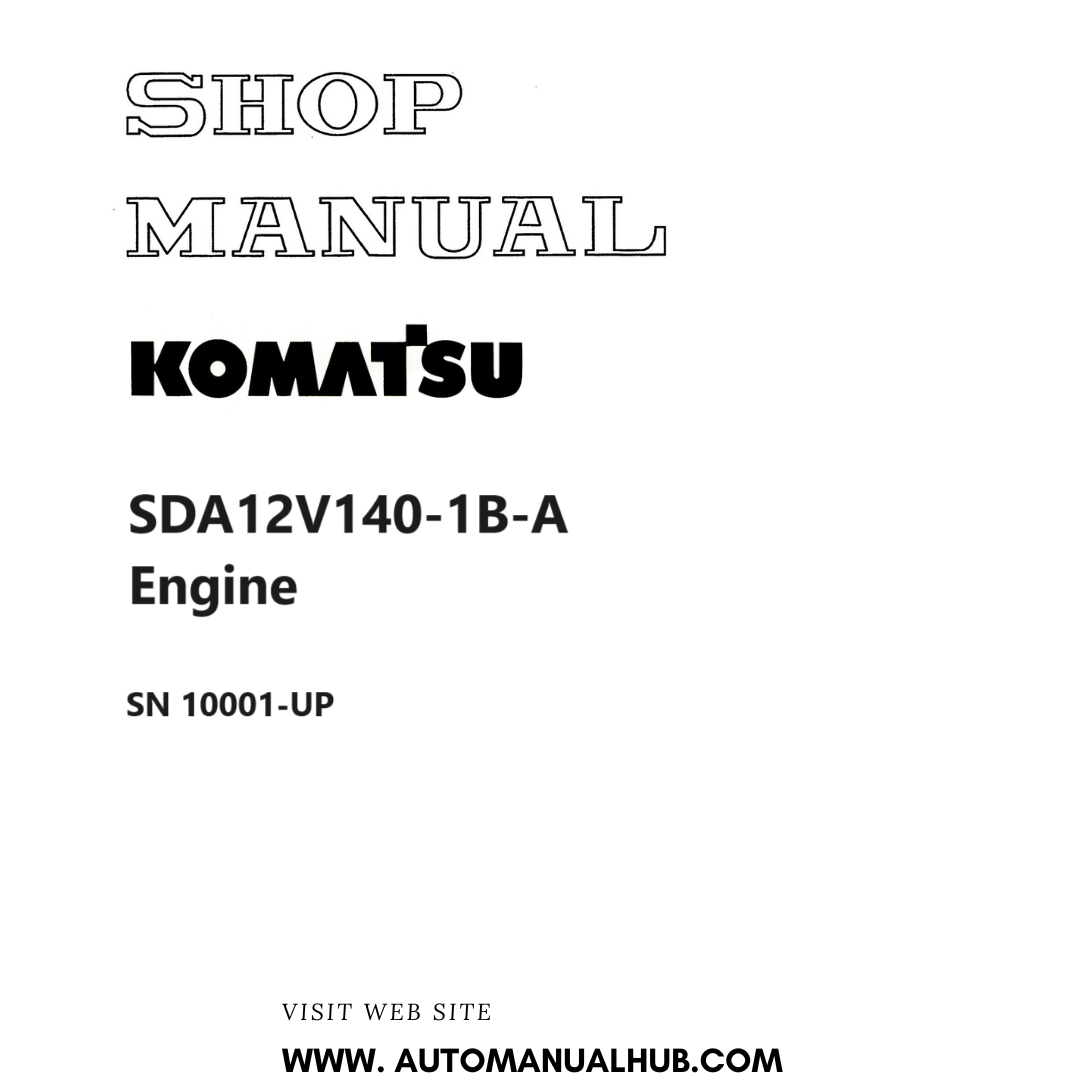 Komatsu SDA12V140-1B-A Engine Shop Manual SN 10001-UP PDF