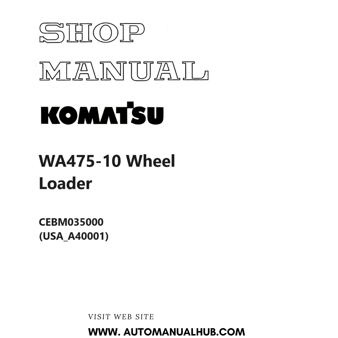 Komatsu WA475-10 Wheel Loader Shop Manual CEBM035000 (USA_A40001) PDF