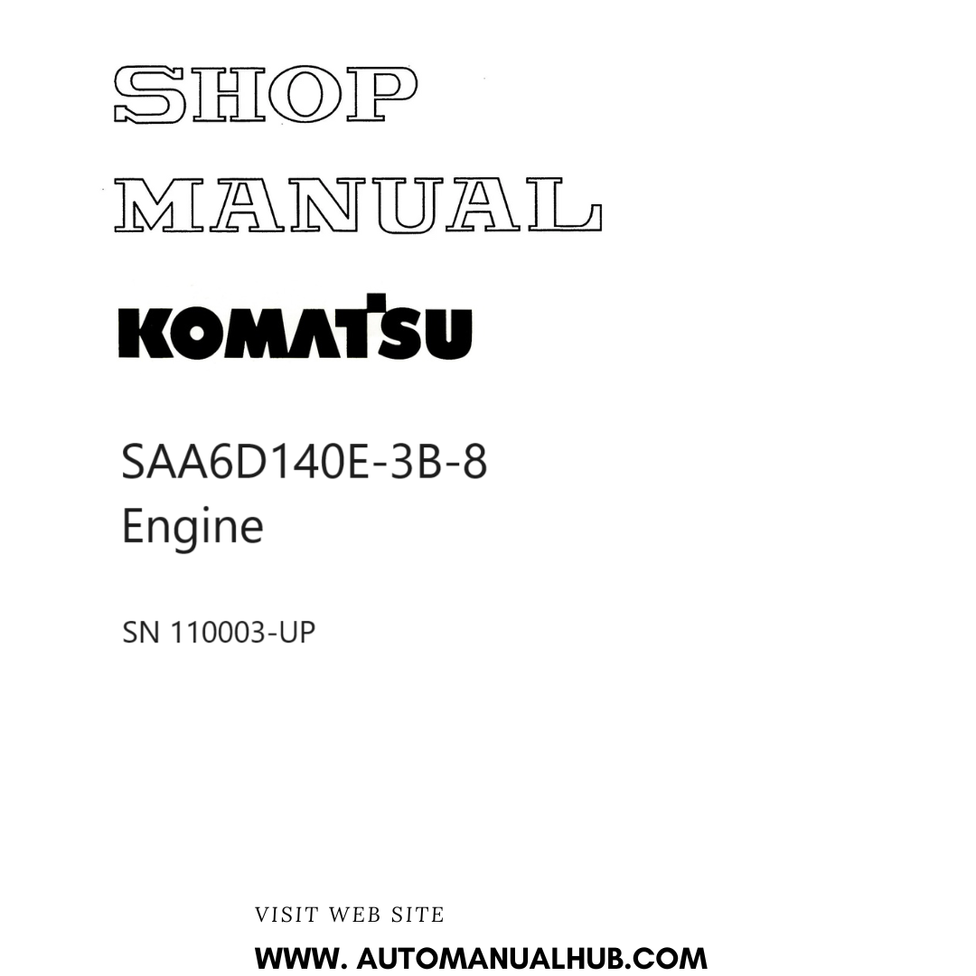 Komatsu SAA6D140E-3B-8 Engine Shop Manual SN 110003-UP PDF