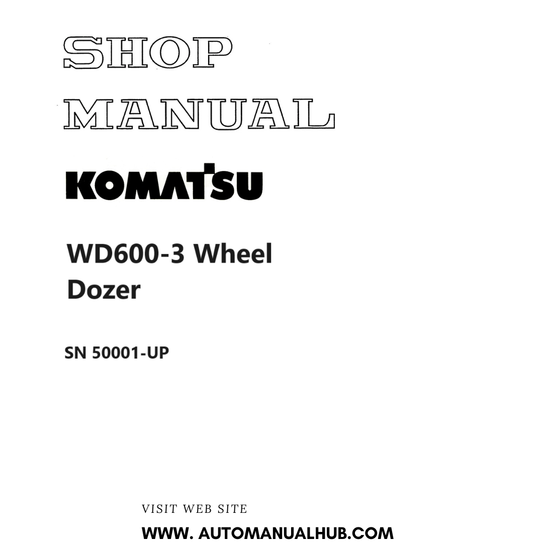 Komatsu WD600-3 Wheel Dozer Shop Manual SN 50001-UP PDF