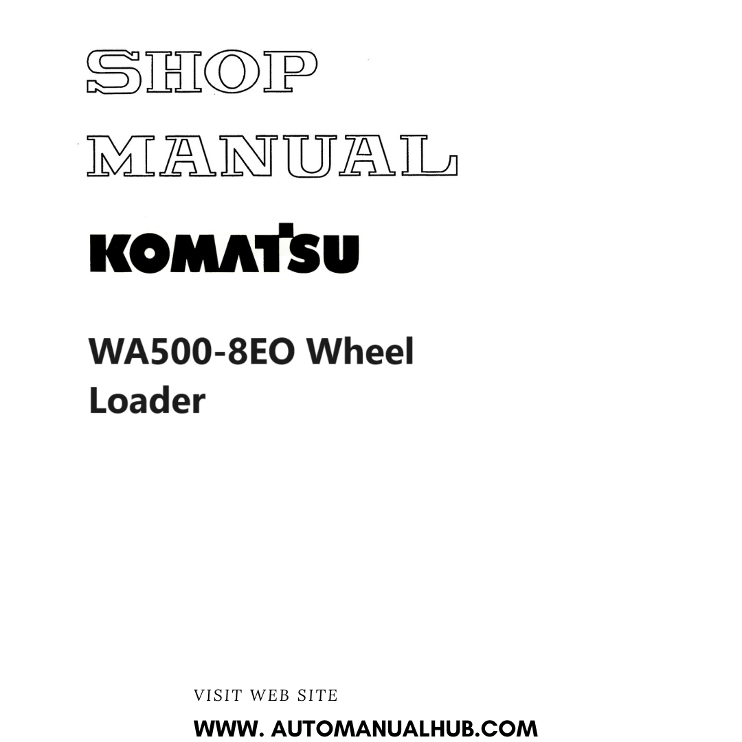 Komatsu WA500-8EO Wheel Loader Shop Manual PDF