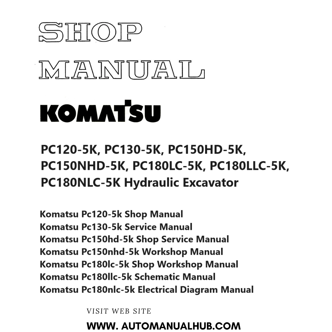 Komatsu PC120-5K, PC130-5K, PC150HD-5K, PC150NHD-5K, PC180LC-5K, PC180LLC-5K, PC180NLC-5K Hydraulic Excavator Shop Manual PDF