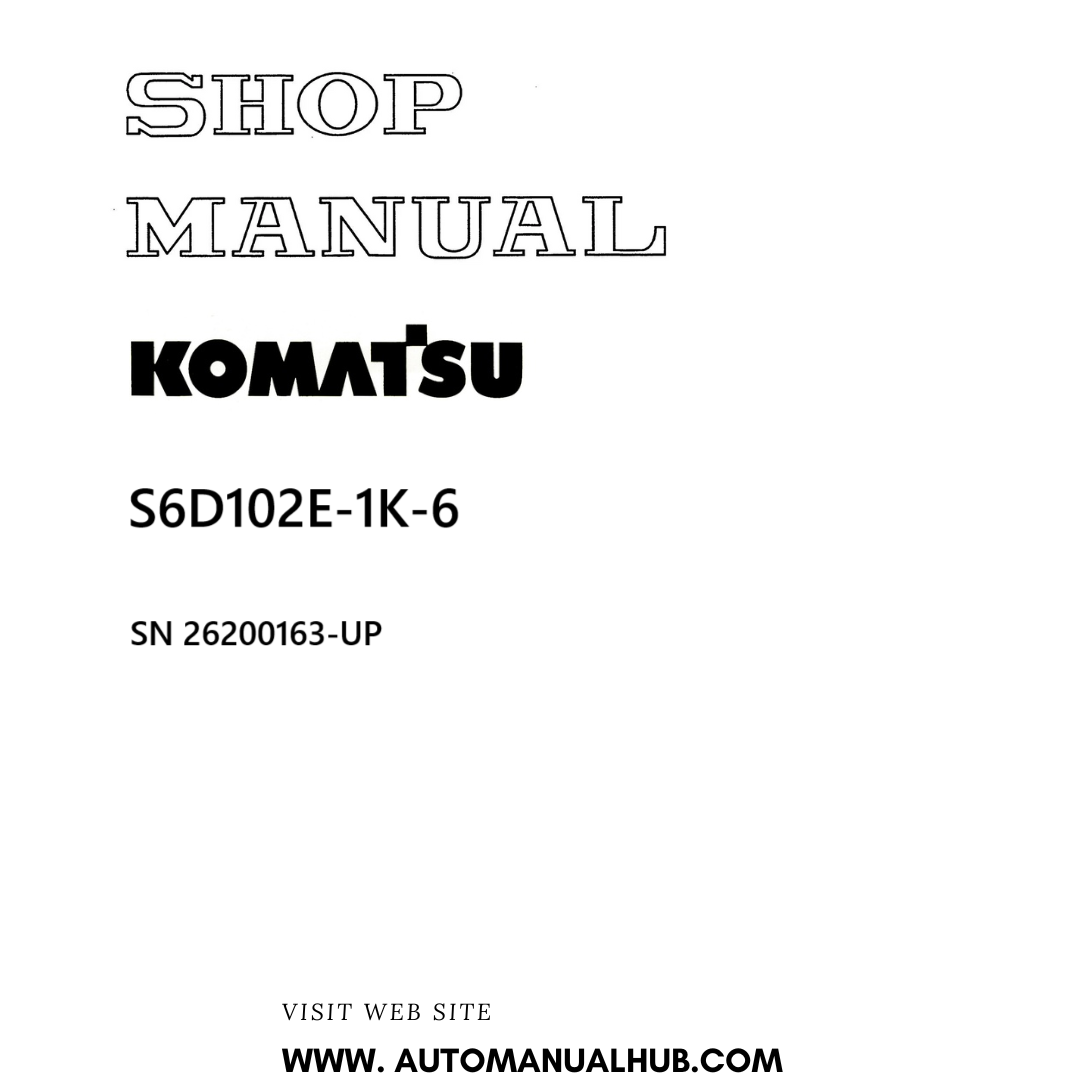 Komatsu S6D102E-1K-6 Shop Manual SN 26200163-UP PDF