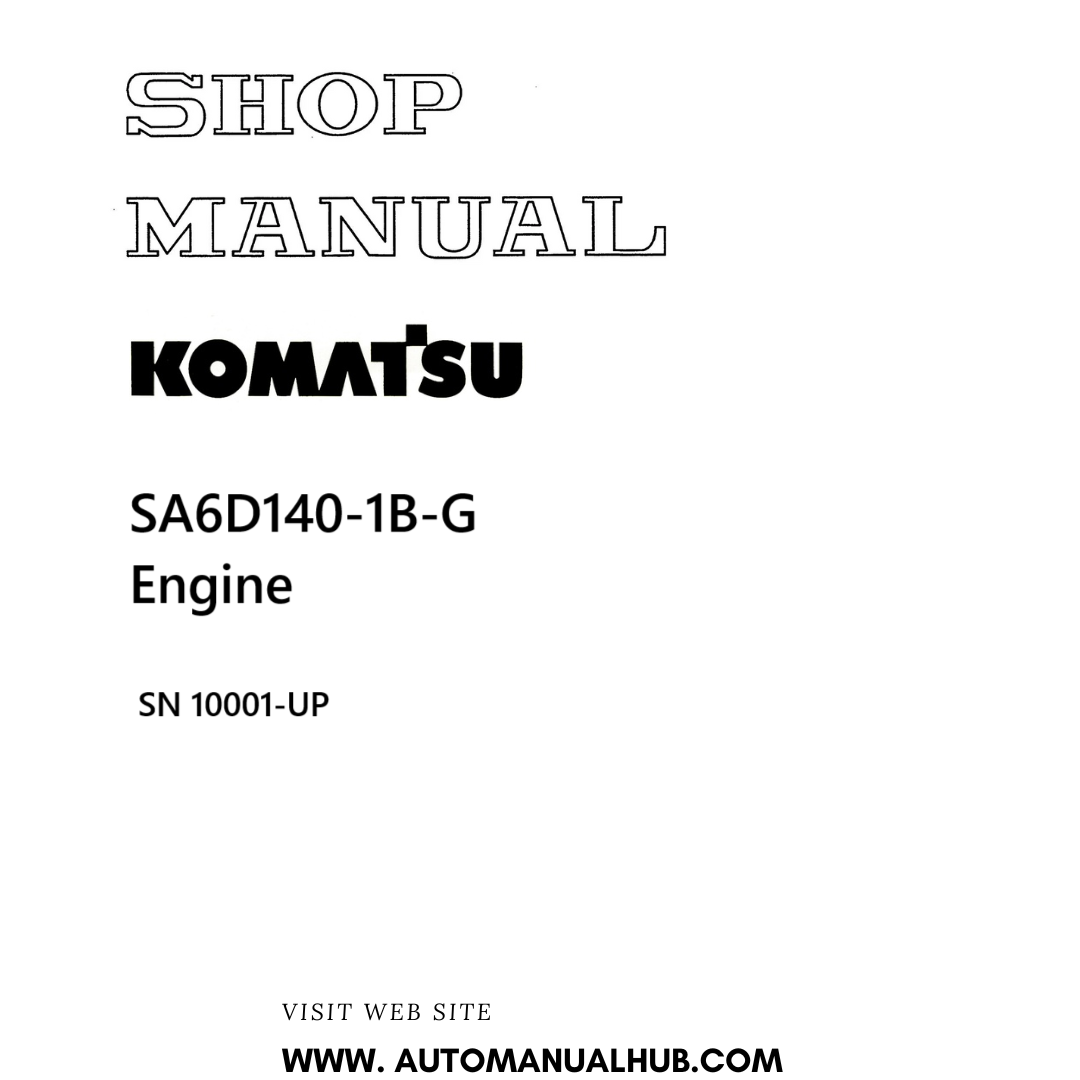 Komatsu SA6D140-1B-G Engine Shop Manual SN 10001-UP PDF