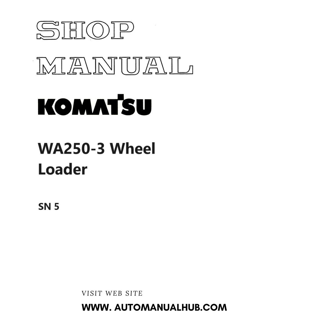 Komatsu WA250-3 Wheel Loader Shop Manual SN 5 PDF