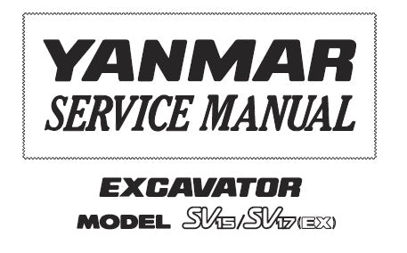 SV15, SV17 (EX) YANMAR EXCAVATOR SERVICE REPAIR MANUAL