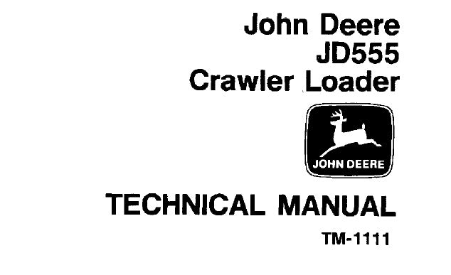 Cover page of the John Deere JD555 Crawler Loader Technical Service Repair Manual featuring the John Deere logo, the model number JD555, and the label 'TECHNICAL MANUAL'.