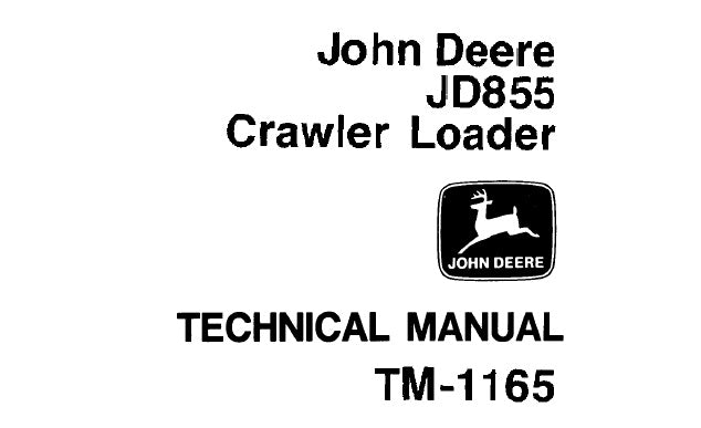 John Deere JD855 Crawler Loader Technical Service Manual TM1165 - PDF