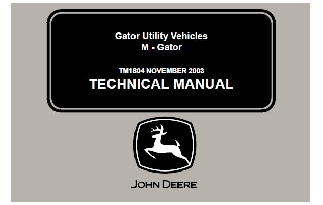 Cover page of the John Deere Gator Utility Vehicles M - Gator Technical Manual featuring the John Deere logo and the text 'GATOR UTILITY VEHICLES M - GATOR' with a stamped date 'TM1804 NOV 2003'.
