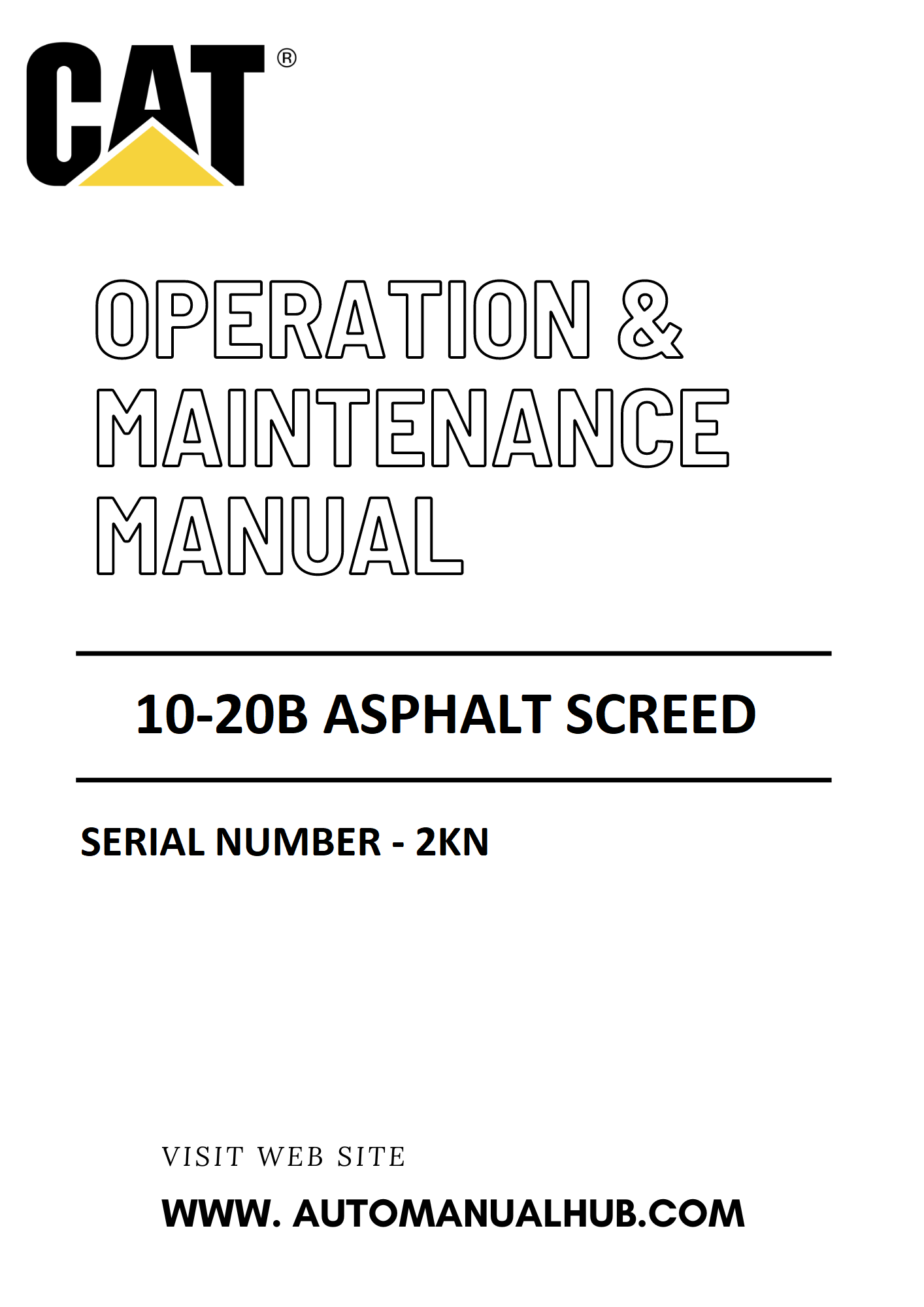 10-20B Caterpillar Asphalt Screed Operation & Maintenance Manual Serial Number - 2KN PDF Download