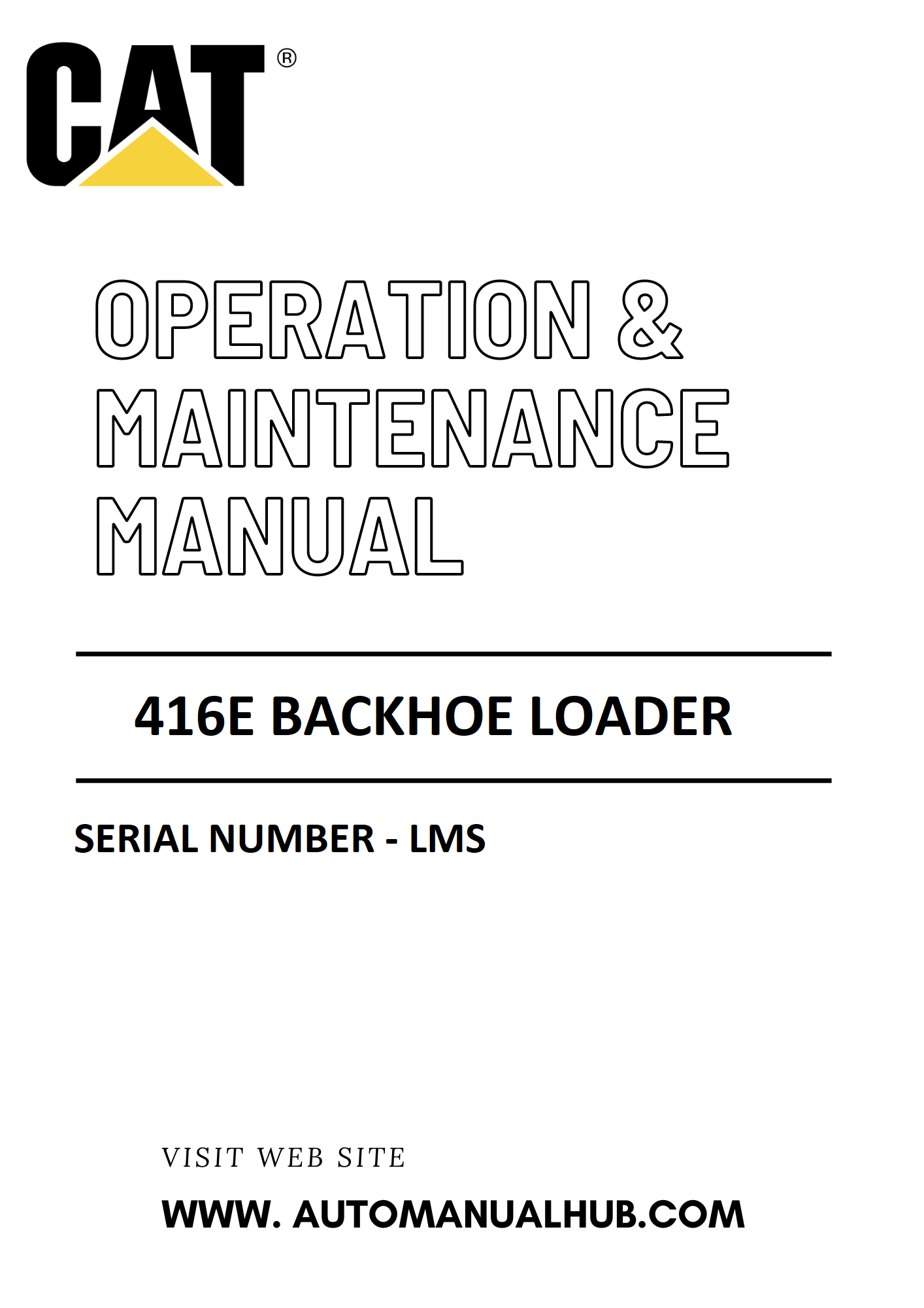 416E Caterpillar Backhoe Loader Operation & Maintenance Manual Serial Number - LMS PDF Download