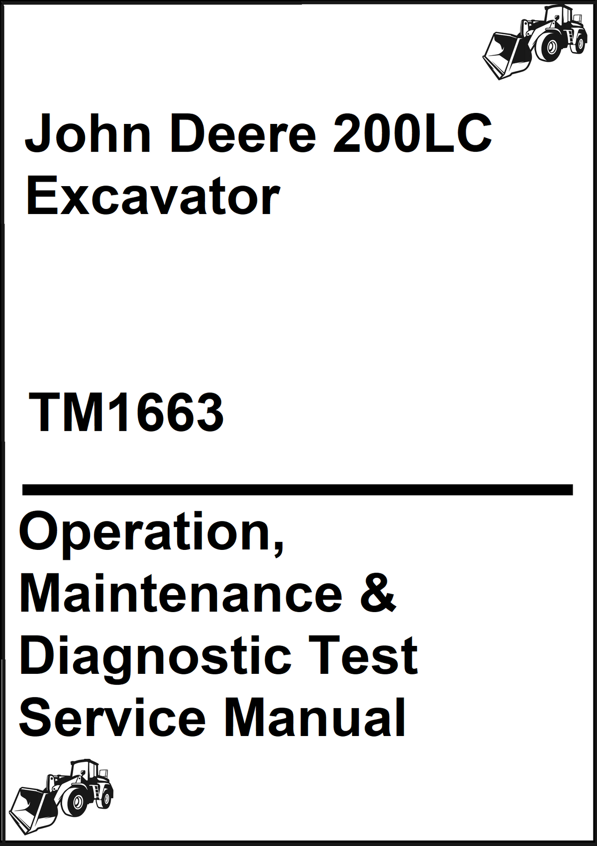 John Deere 200LC Excavator Operation, Maintenance & Diagnostic Test Service Manual