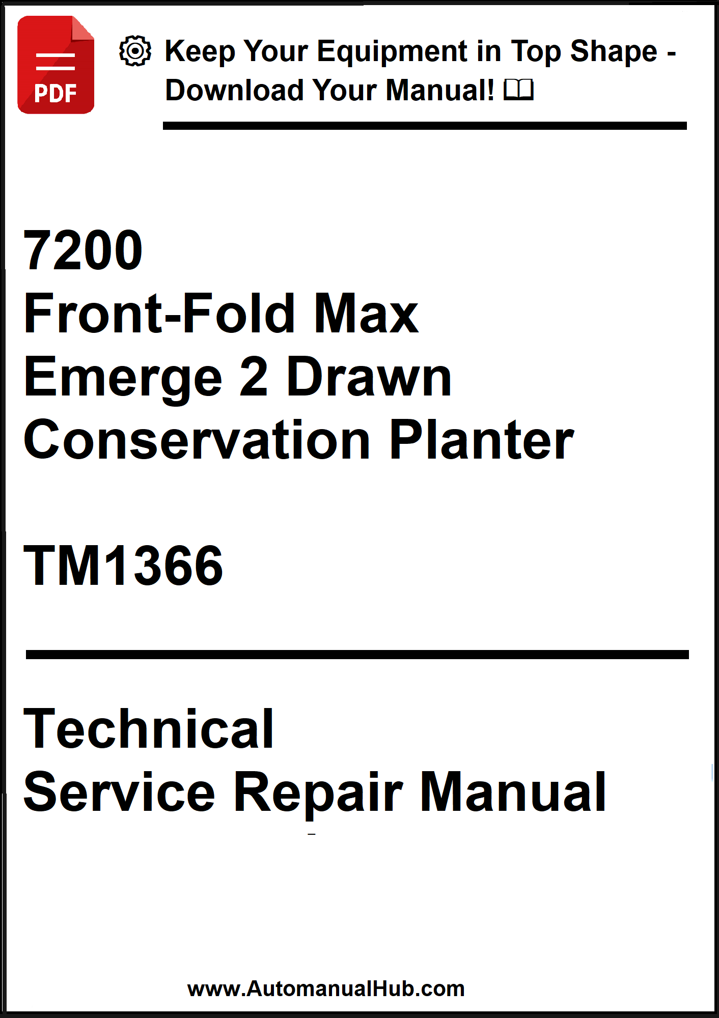 John Deere 7200 Front-Fold Max Emerge 2 Drawn Conservation Planter Technical Service Repair Manual TM1366 - PDF
