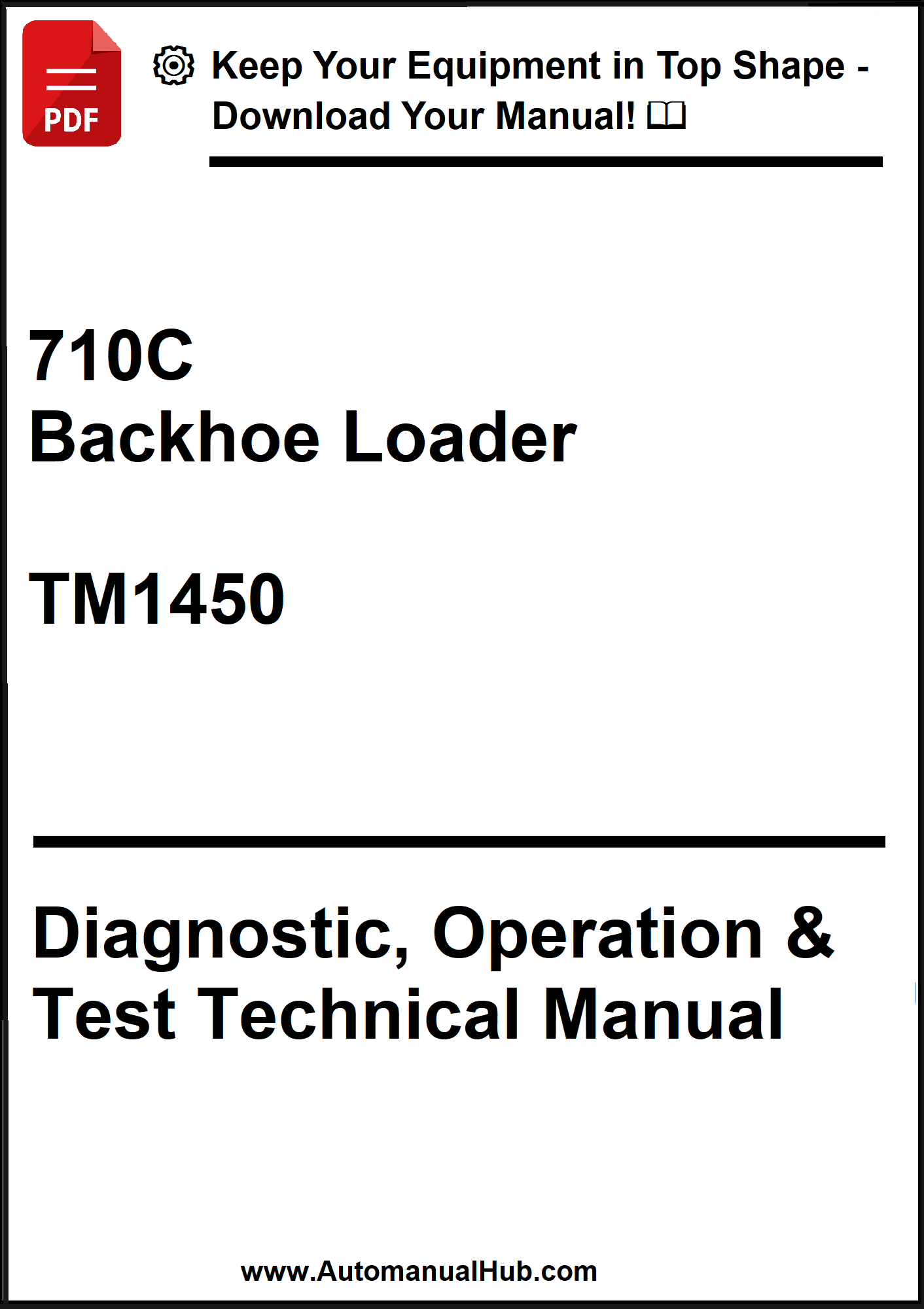 John Deere 710C Backhoe Loader Diagnostic, Operation & Test Technical Manual TM1450 - PDF