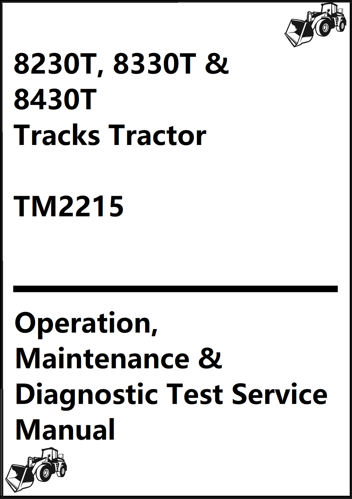 John Deere 8230T, 8330T & 8430T Tracks Tractor Operation, Maintenance & Diagnostic Test Service Manual TM2215 - PDF