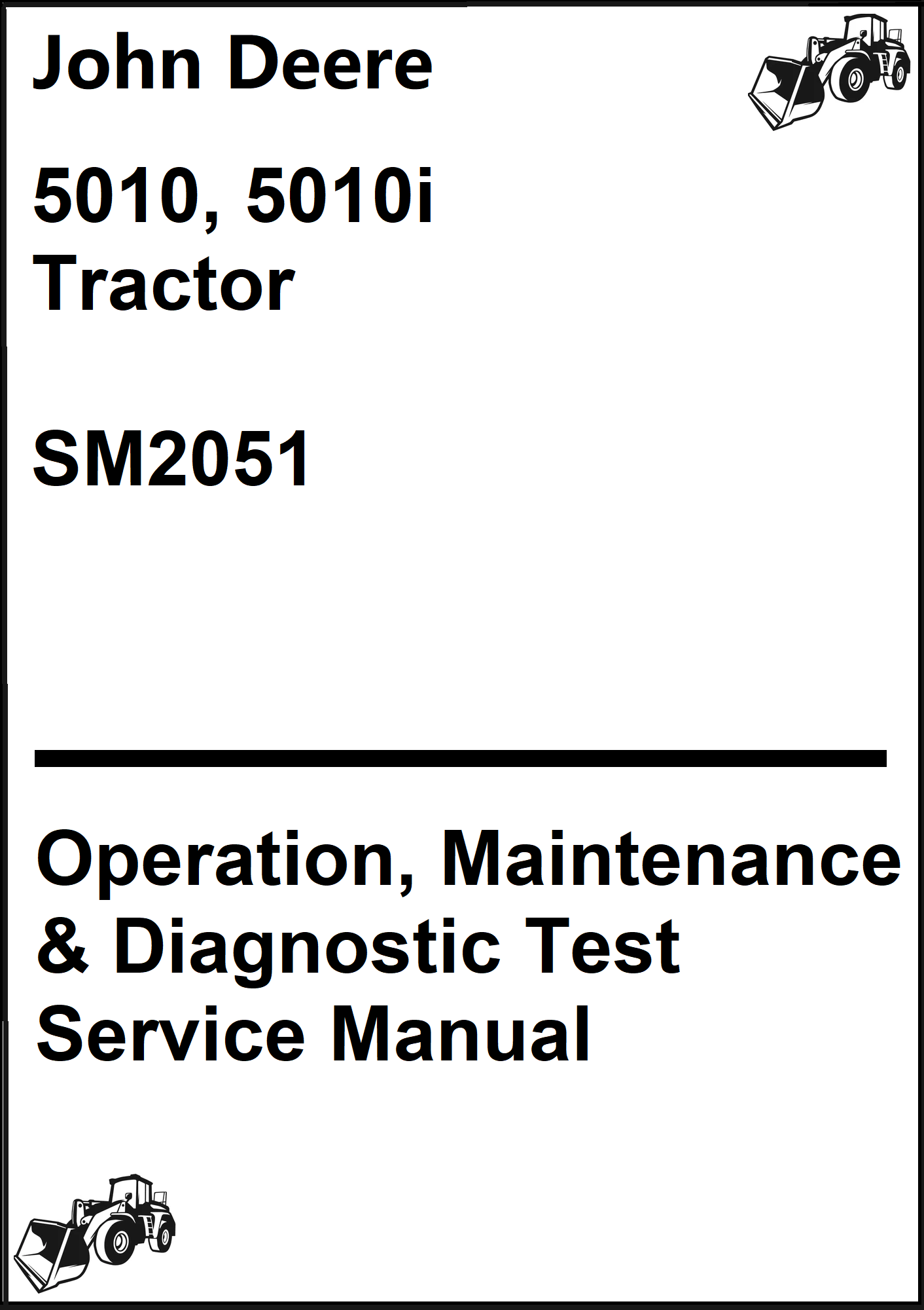 John Deere 5010, 5010i Tractor Operation, Maintenance & Diagnostic Test Service Manual SM2051 - PDF