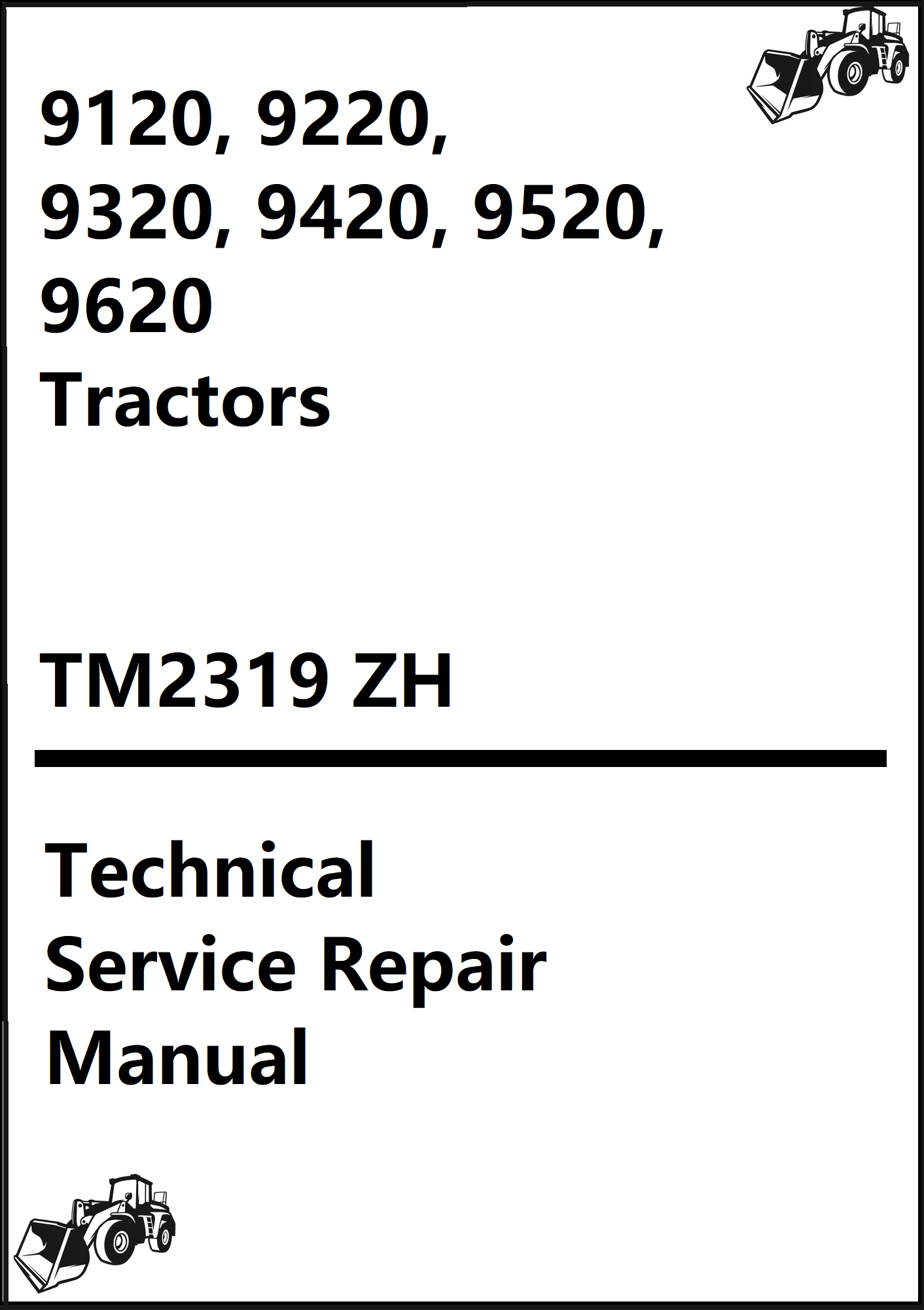John Deere Tractors 9120, 9220, 9320, 9420, 9520, 9620 Technical Service Repair Manual TM2319 ZH - PDF