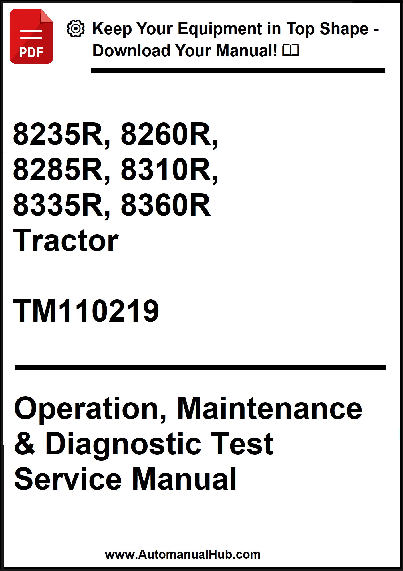 John Deere 8235R, 8260R, 8285R, 8310R, 8335R, 8360R Tractor Operation, Maintenance & Diagnostic Test Service Manual TM110219 - PDF