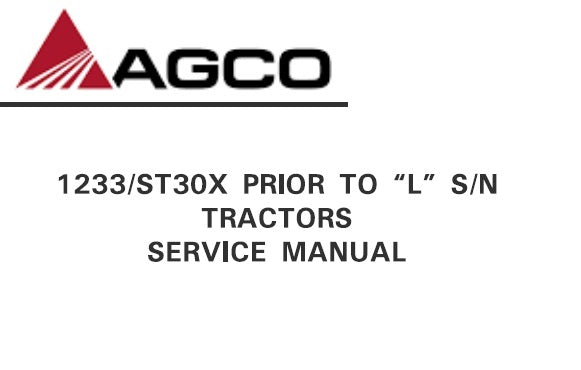 AGCO 1233,ST30X PRIOR TO “L” S,N TRACTOR SERVICE REPAIR MANUAL PDF DOWNLOAD