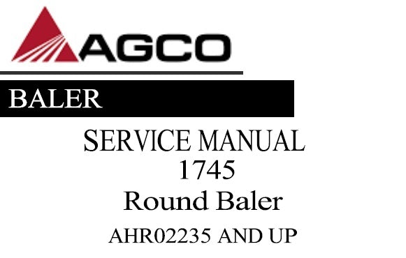 AGCO 1745 ROUND BALER SERVICE REPAIR MANUAL (AHR02235 AND UP) PDF DOWNLOAD