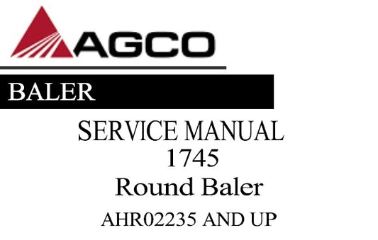 AGCO 1745 ROUND BALER SERVICE REPAIR MANUAL (AHR02235 AND UP) PDF DOWNLOAD