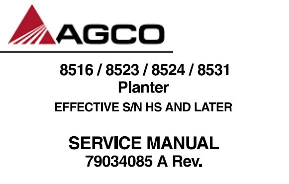 AGCO 8516 , 8523 , 8524 , 8531 PLANTER (EFFECTIVE S,N HS AND LATER) SERVICE REPAIR MANUAL PDF DOWNLOAD