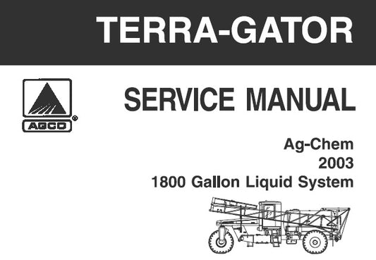 AGCO AG-CHEM TERRA-GATOR 1800 GALLON LIQUID SYSTEM SERVICE REPAIR MANUAL (2003) PDF DOWNLOAD