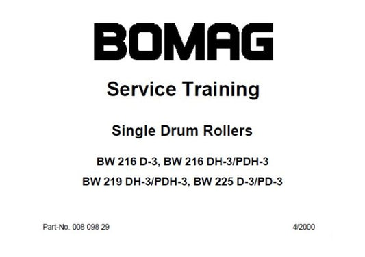 BOMAG BW 216 D-3, BW 216 DH-3, PDH-3, BW 219 DH-3, PDH-3, BW 225 D-3, PD-3 SINGLE DRUM ROLLERS SERVICE TRAINING MANUAL PDF DOWNLOAD