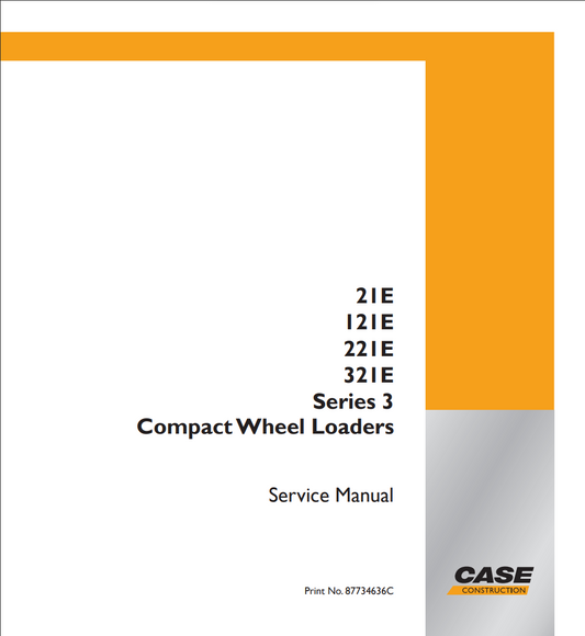 Case 21E, 121E, 221E, 321E Series 3 Compact Wheel Loader Service Repair Manual 87734636C PDF