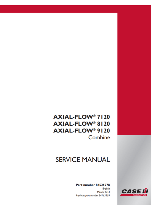 Case IH 20 Series 7120, 8120, 9120 Axial-Flow Combine Tractor Service Repair Manual 84526978 PDF