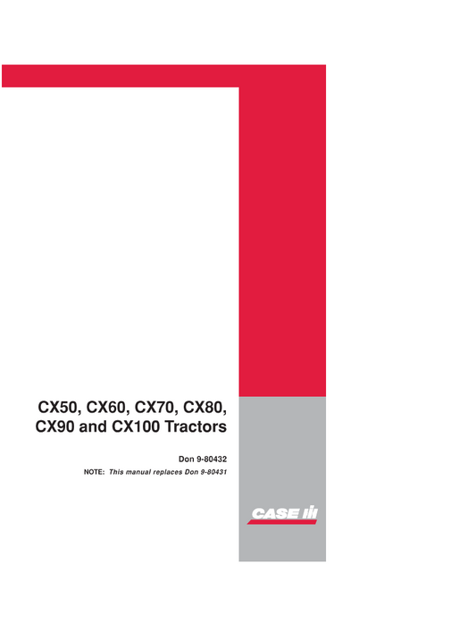 Case IH CX50, CX60, CX70, CX80, CX90, CX100 Tractor Operator’s Manual 9-80432 PDF