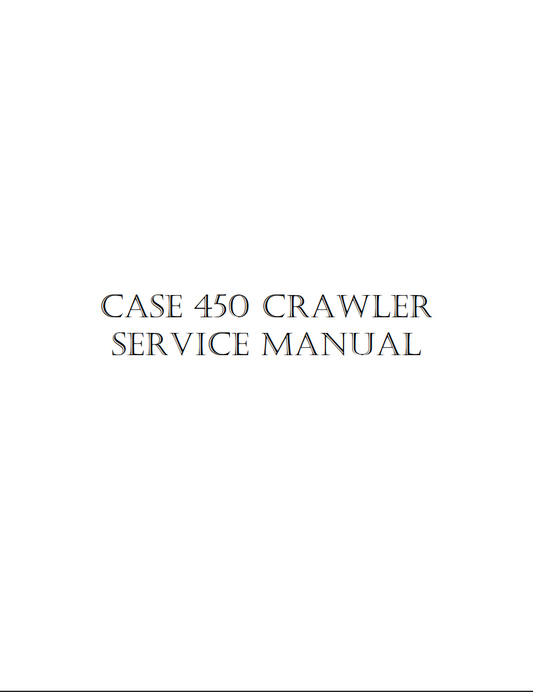 Case 450 Crawler Loader Tractor Service Repair Manual PDF