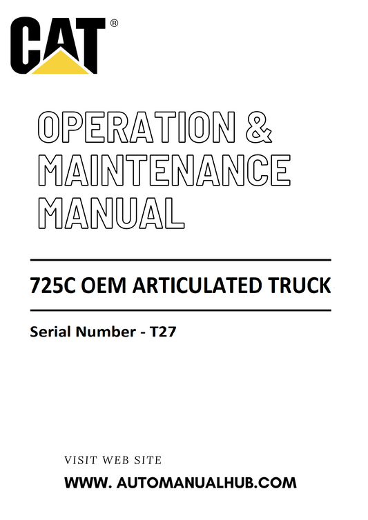 725C OEM Caterpillar Articulated Truck Operation & Maintenance Manual Serial Number - T27 PDF Download