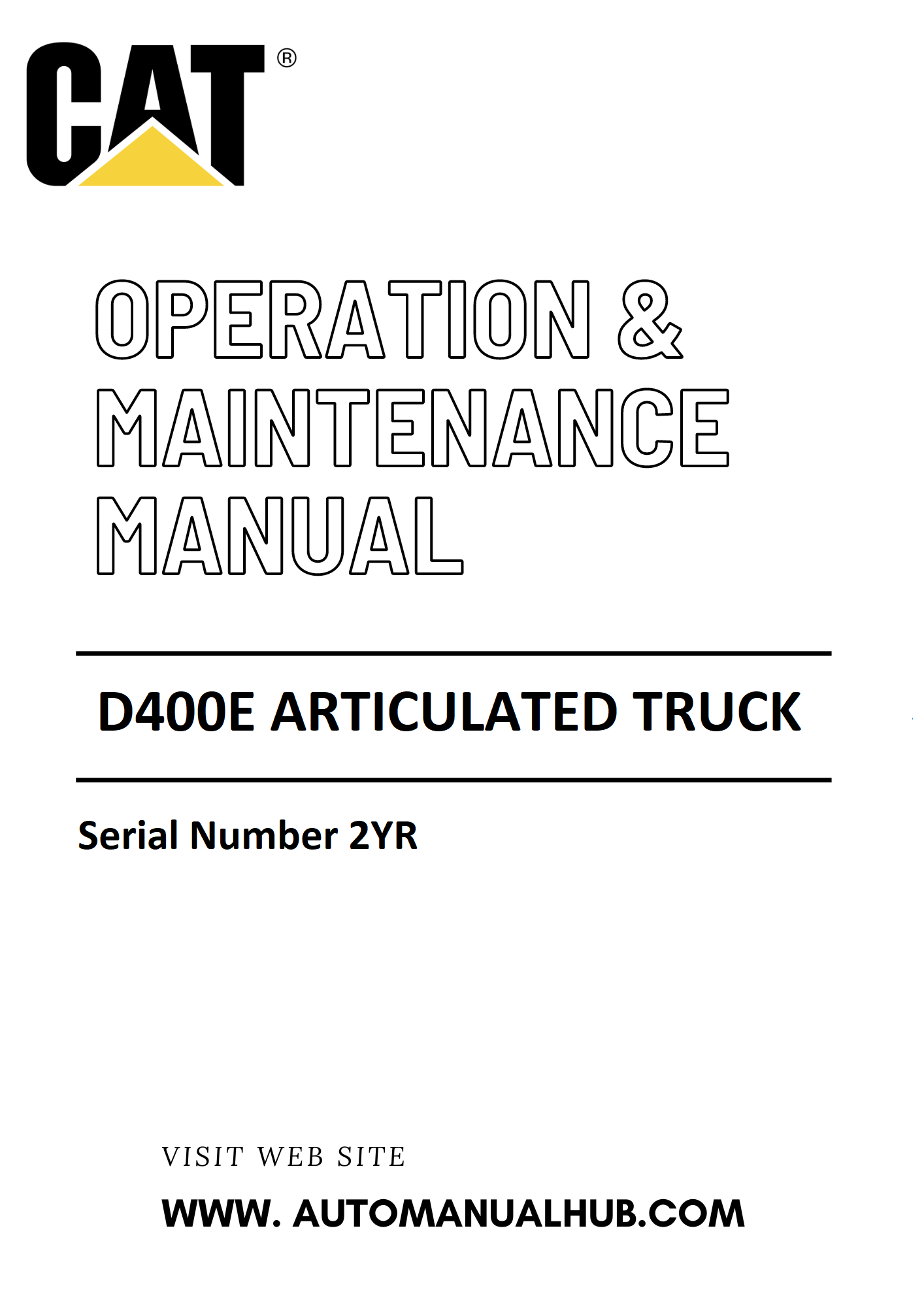 D400E Caterpillar Articulated Truck Operation & Maintenance Manual Serial Number 2YR PDF Download