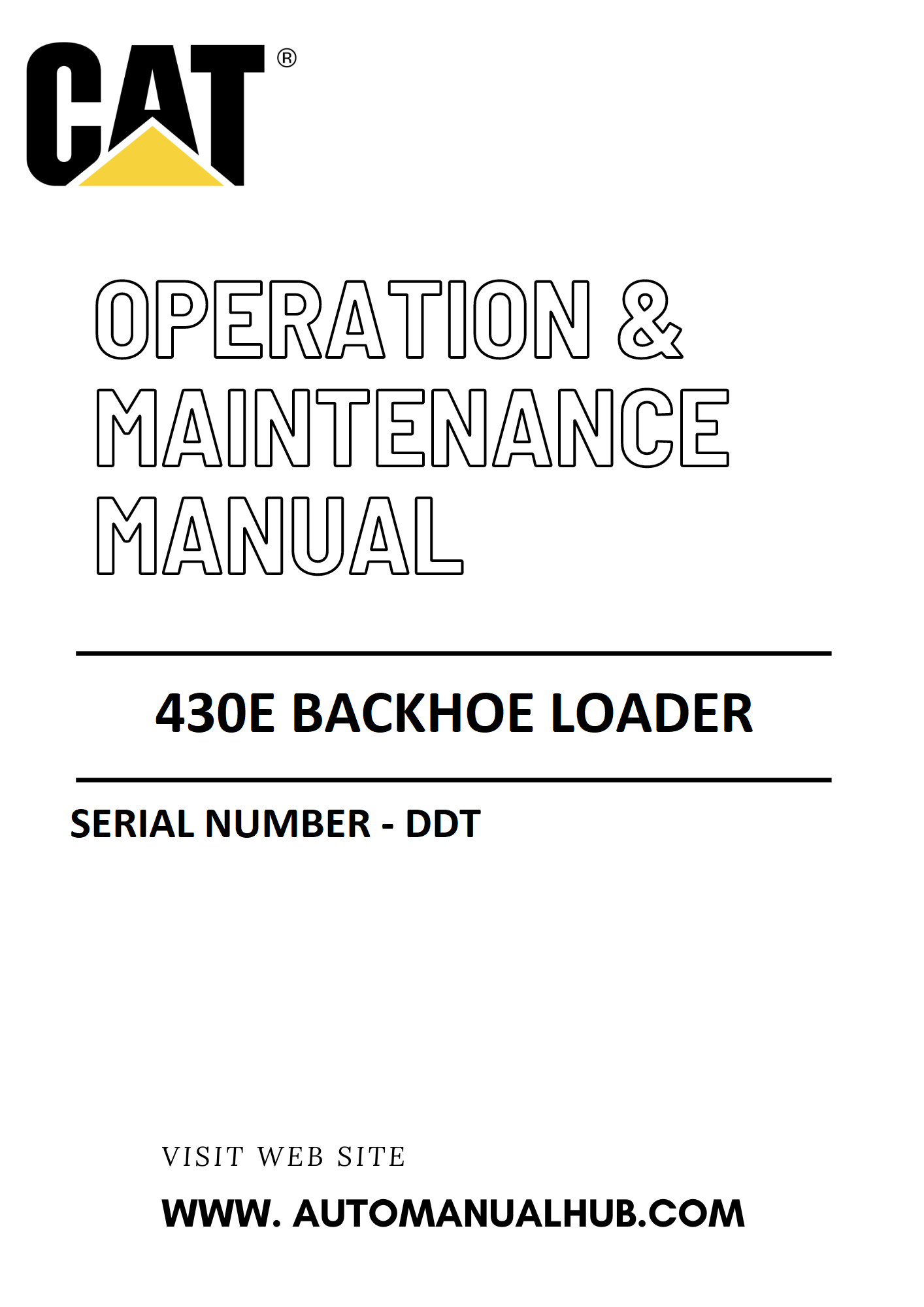 430E Caterpillar Backhoe Loader Operation & Maintenance Manual Serial Number - DDT PDF Download