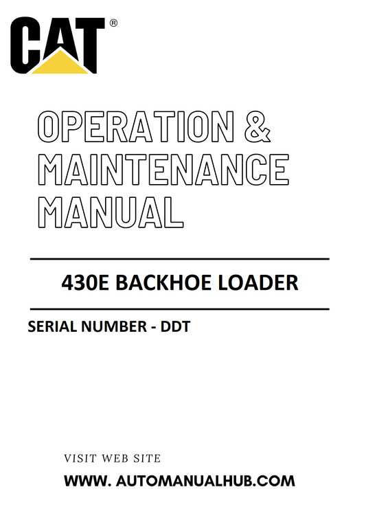 430E Caterpillar Backhoe Loader Operation & Maintenance Manual Serial Number - DDT PDF Download