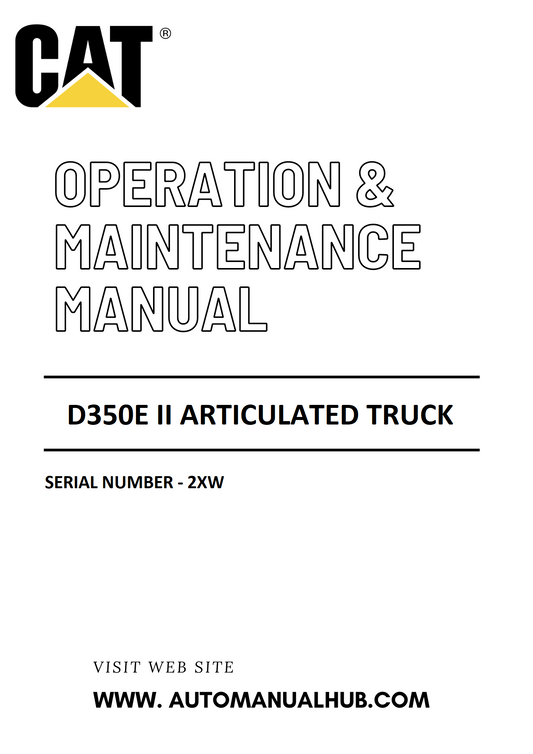 D350E II Caterpillar Articulated Truck Operation & Maintenance Manual Serial Number 2XW PDF Download