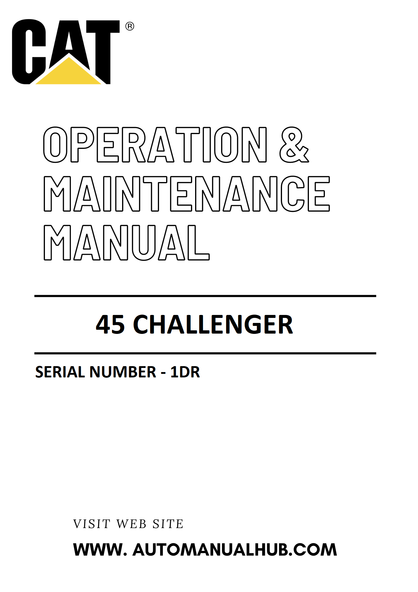 45 Caterpillar Challenger Operation & Maintenance Manual Serial Number - 1DR PDF Download