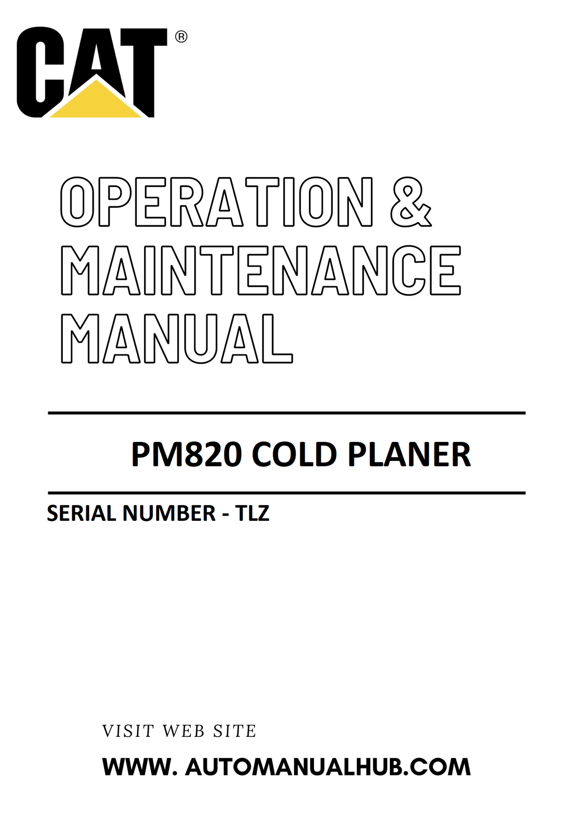 PM820 Caterpillar Cold Planer Operation & Maintenance Manual Serial Number - TLZ PDF Download