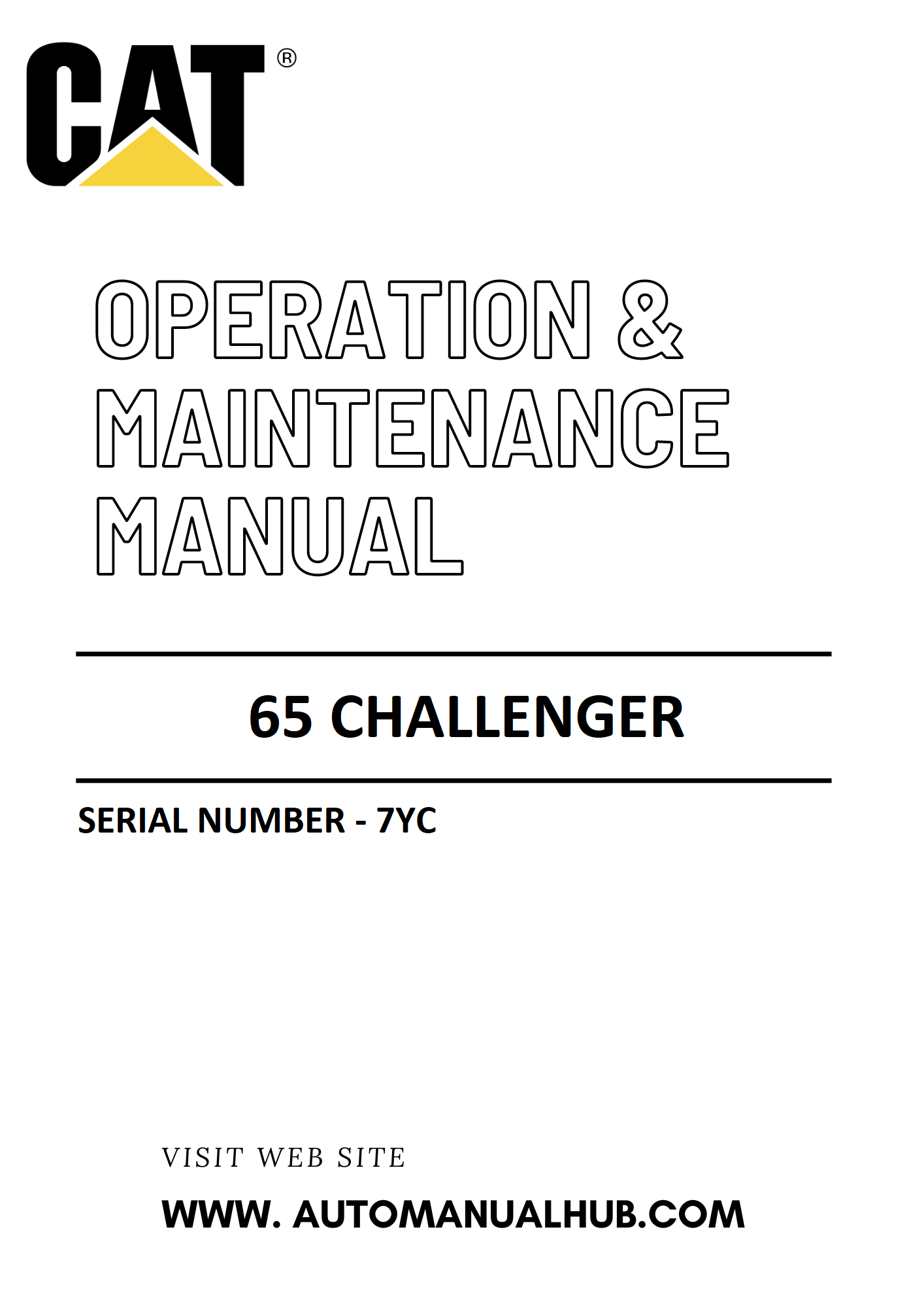 65 Caterpillar Challenger Operation & Maintenance Manual Serial Number - 7YC PDF Download